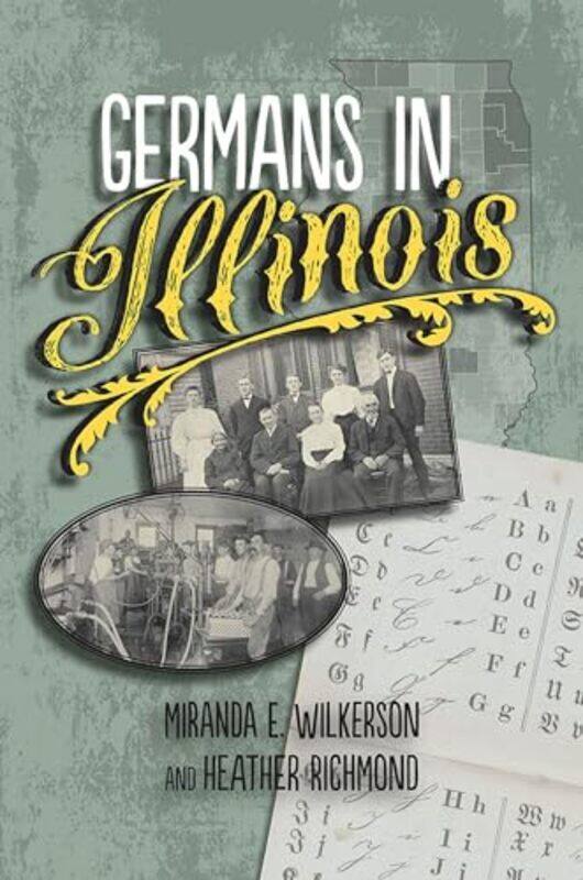 

Germans in Illinois by Miranda E WilkersonHeather Richmond-Paperback