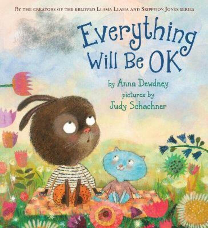 

Everything Will Be OK.Hardcover,By :Dewdney, Anna - Schachner, Judy