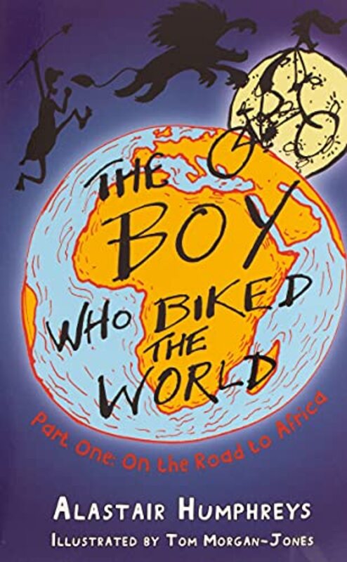 The Boy Who Biked the World by Alastair HumphreysTom Morgan-Jones-Paperback