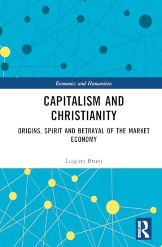 

Capitalism and Christianity by Luigino Bruni-Hardcover