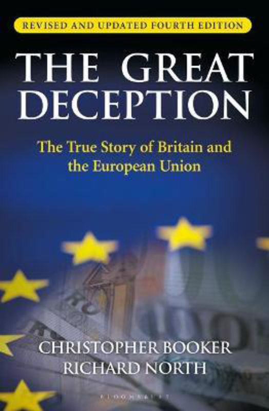 The Great Deception: The True Story of Britain and the European Union, Paperback Book, By: Mr Christopher Booker