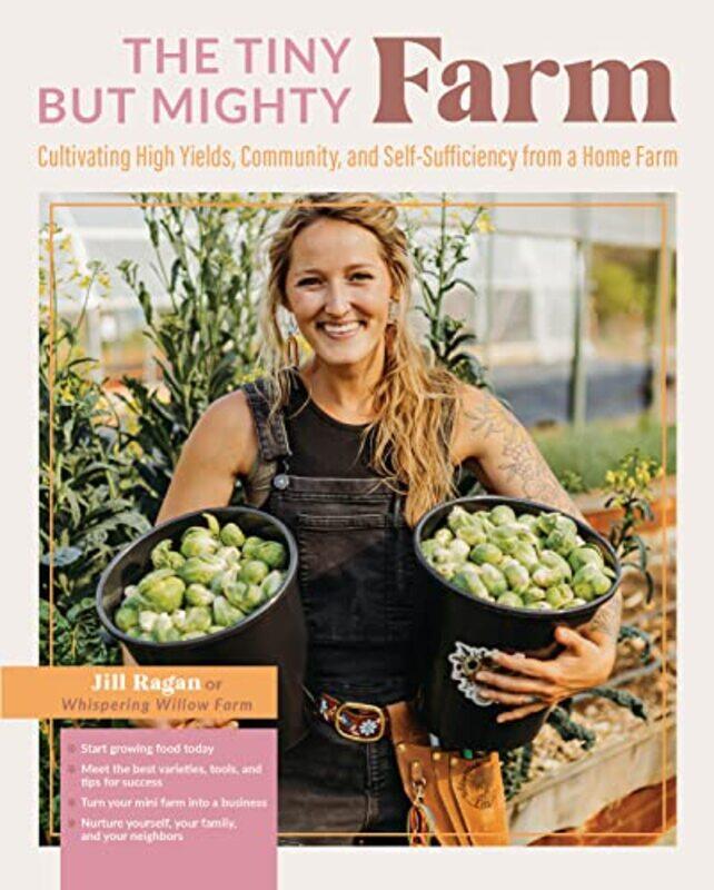 

The Tiny But Mighty Farm,Paperback,by:Ragan, Jill
