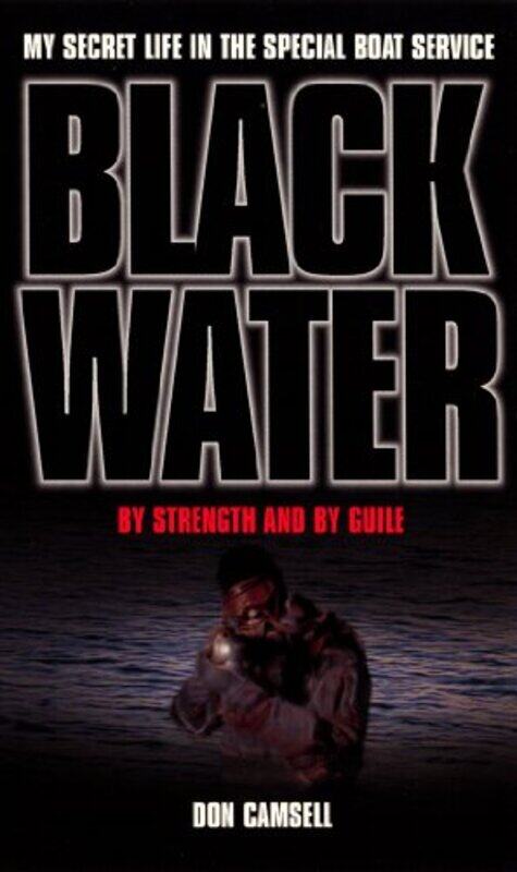 

Black Water By Strength and By Guile by Don Camsell-Paperback