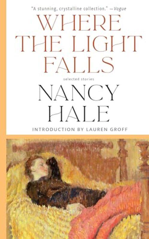 

Where The Light Falls Selected Stories by Nancy HaleLauren Groff-Paperback