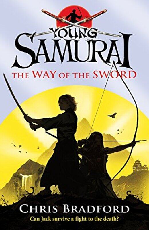 

The Way of the Sword Young Samurai Book 2 by Chris Bradford-Paperback