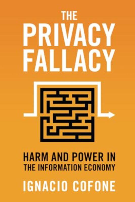 

The Privacy Fallacy by Ignacio McGill University, Montreal Cofone-Paperback