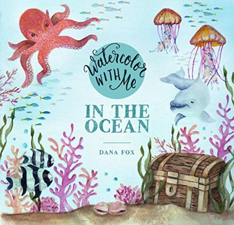 

Watercolor with Me: In the Ocean , Paperback by Fox, Dana