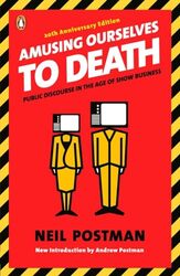 Amusing Ourselves To Death by Neil Postman-Paperback