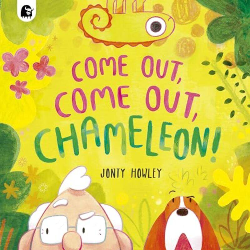 

COME OUT, COME OUT, CHAMELEON! by Jonty HowleyJonty Howley -Paperback