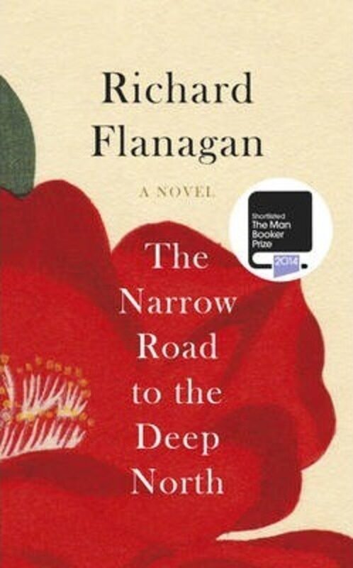 

The Narrow Road to the Deep North.Hardcover,By :Richard Flanagan