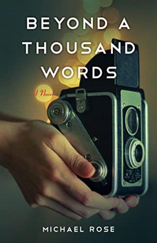 

Beyond a Thousand Words by Michael Rose-Paperback