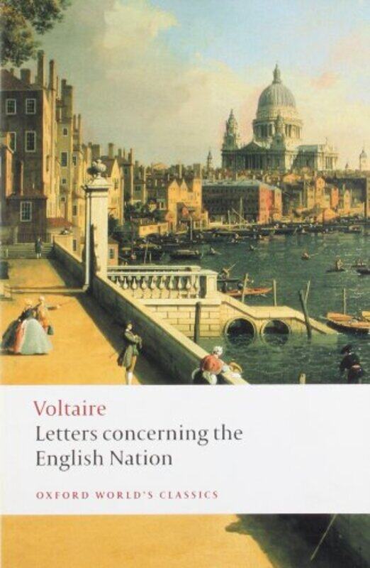 

Letters Concerning The English Nation by VoltaireNicholas (Fellow and Tutor in French; Faculty Lecturer, Fellow and Tutor in French; Faculty Lecturer,