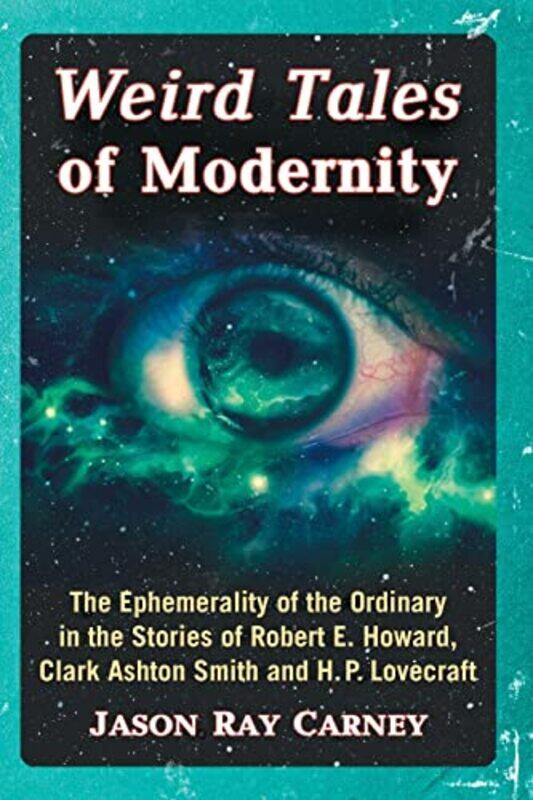 

Weird Tales of Modernity by Jason Ray Carney-Paperback