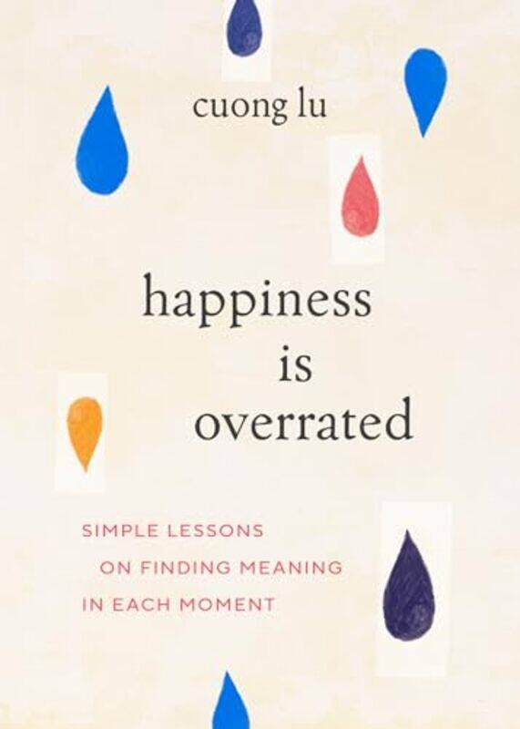 

Happiness Is Overrated by Cuong Lu-Paperback