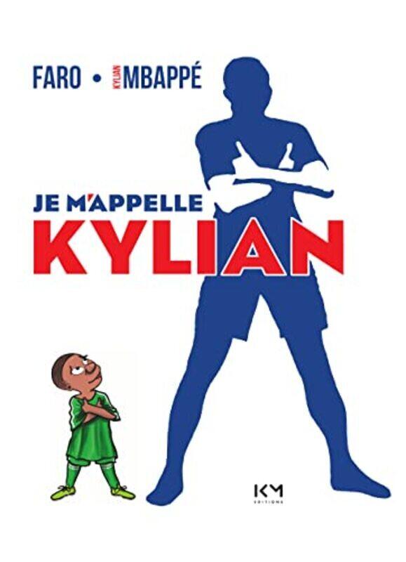 

JE MAPPELLE KYLIAN,Paperback by FARO/MBAPPE