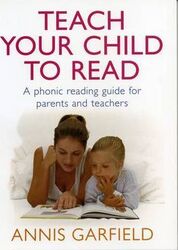 Teach Your Child To Read: A Phonetic Reading Primer For Parents And Teachers To Use With Children.paperback,By :Annis Garfield