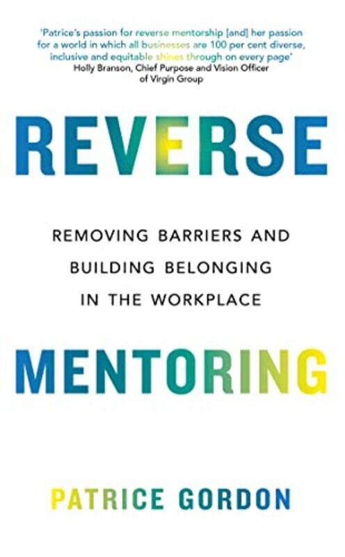 

Reverse Mentoring by Patrice GordonPatrice Gordon-Paperback