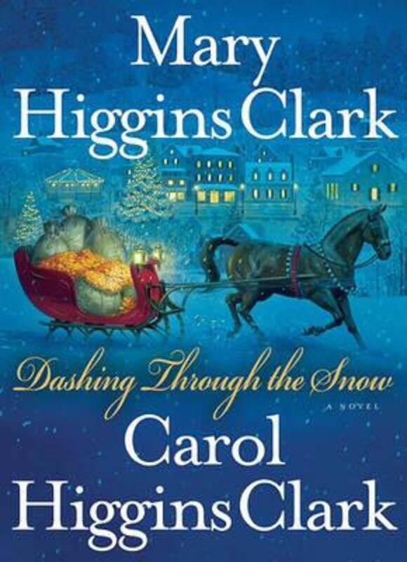 

Dashing Through the Snow ,Hardcover By Mary Higgins Clark