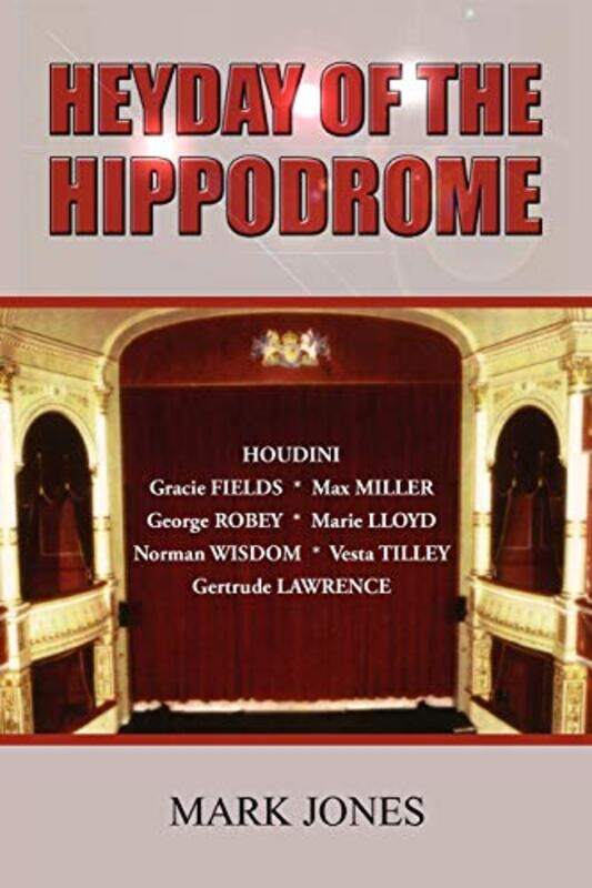 

Heyday of the Hippodrome by Catherine BakerJon Stuart-Paperback