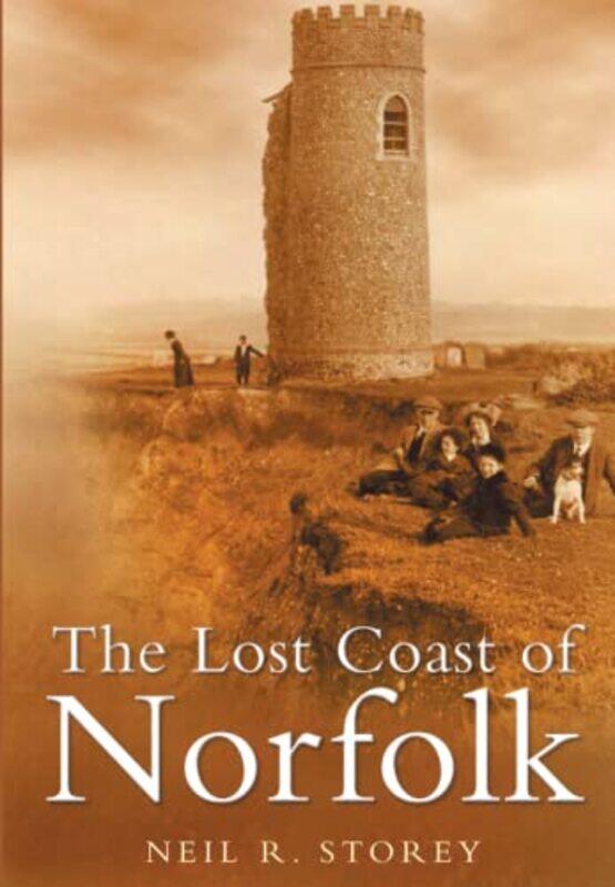 

The Lost Coast of Norfolk by Neil R Storey-Paperback