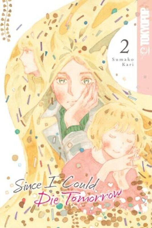 

Since I Could Die Tomorrow Volume 2 by Sumako Kari-Paperback