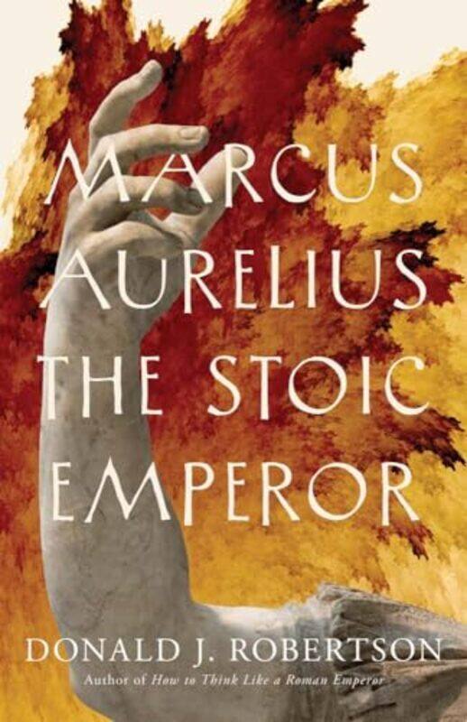 

Marcus Aurelius by Donald J Robertson-Hardcover