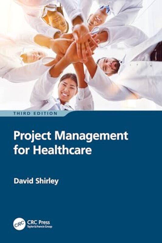 

Project Management For Healthcare by David Shirley-Paperback