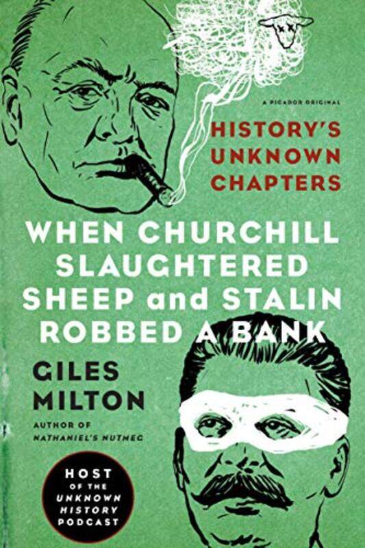 

When Churchill Slaughtered Sheep And Stalin Robbed A Bank by Giles Milton-Paperback