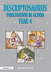 Descriptosaurus Punctuation in Action Years 4-6: Jack and the Crystal Fang: Jack and the Crystal Fan , Paperback by Wilcox, Alison