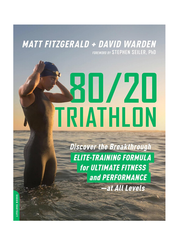 

80/20 Triathlon: Discover the Breakthrough Elite-Training Formula for Ultimate Fitness and Performance at All Levels, Paperback Book, By: Matt Fitzger