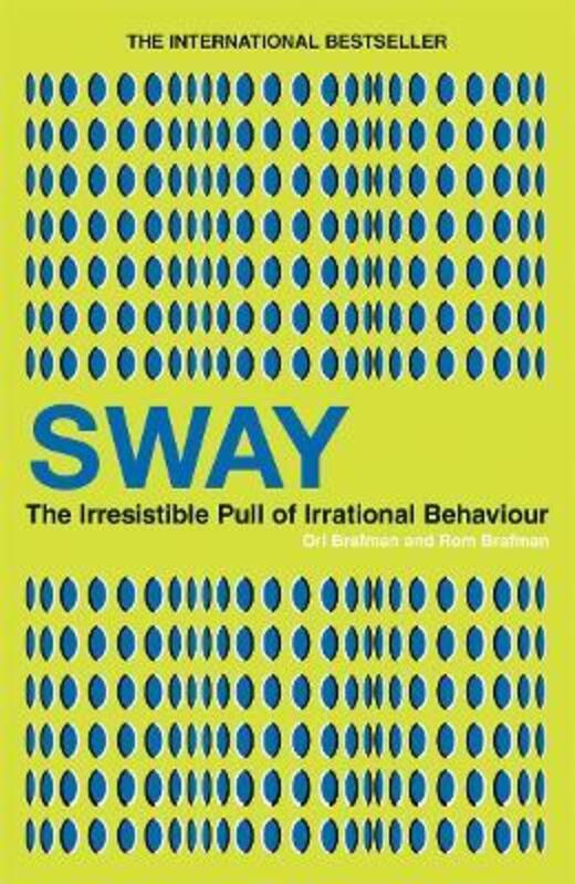 ^(C) Sway: The Irresistible Pull of Irrational Behaviour,Paperback, By:Ori Brafman