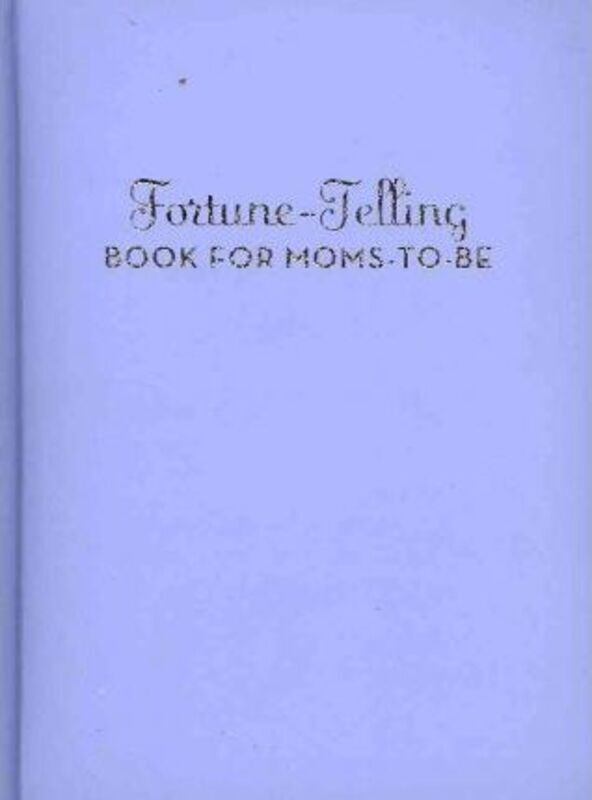 Fortune-Telling Book for Moms-to-Be.Hardcover,By :Carey Jones