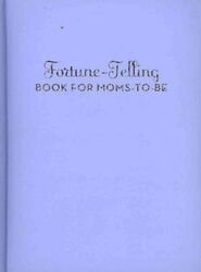Fortune-Telling Book for Moms-to-Be.Hardcover,By :Carey Jones