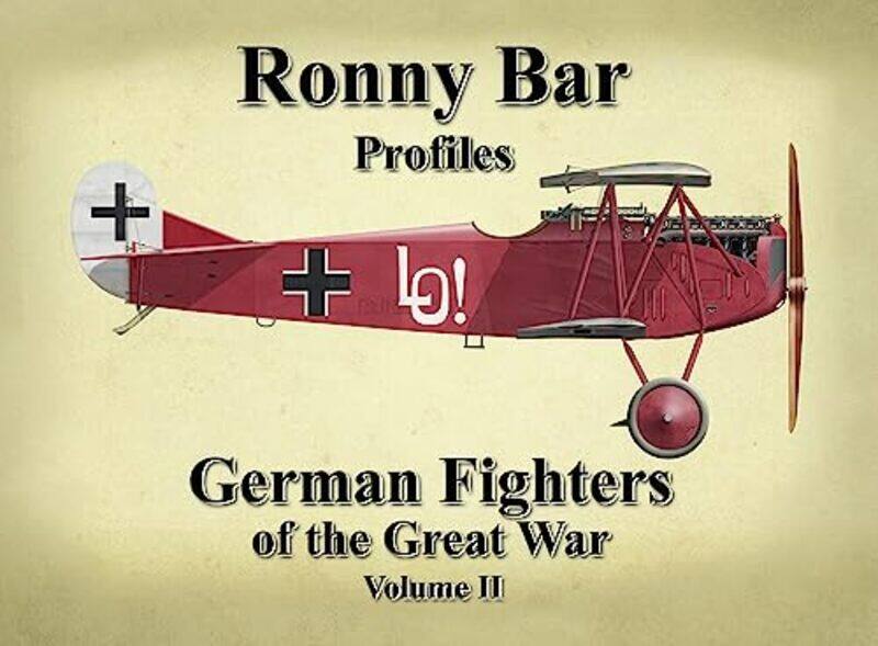 

Ronny Bar Profiles German Fighters of the Great War Vol 2 by E N Anderson-Hardcover