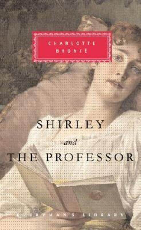 

Shirley and The Professor (Everyman's Library).Hardcover,By :Charlotte Bronte