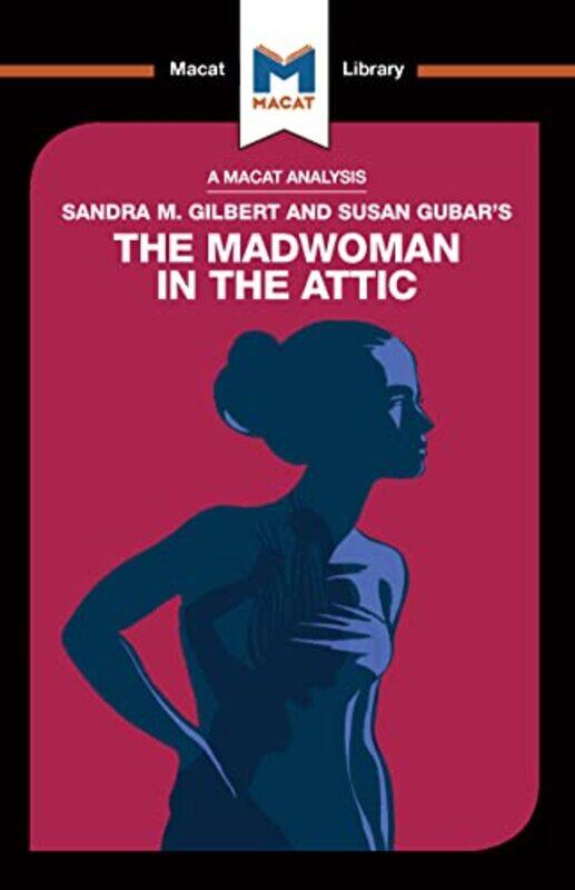 

An Analysis of Sandra M Gilbert and Susan Gubars The Madwoman in the Attic by Rebecca Pohl-Hardcover