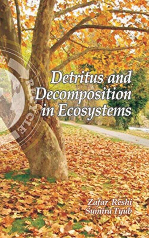 

Detritus and Decomposition in Ecosystems by Barry University of Oxford Cunliffe-Hardcover