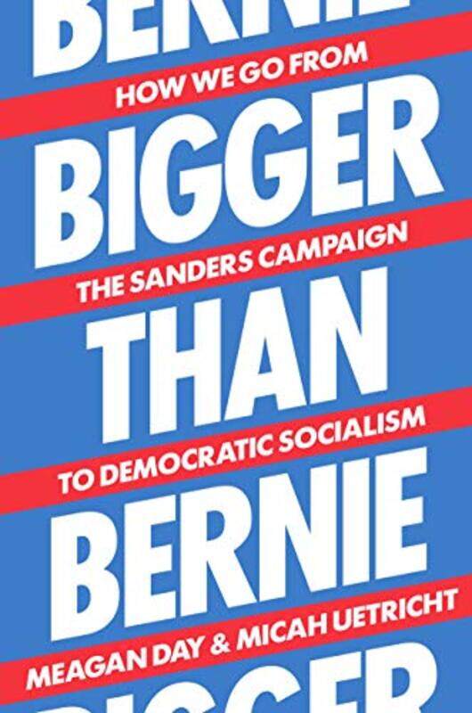 

Bigger Than Bernie by Meagan DayMicah Uetricht-Hardcover