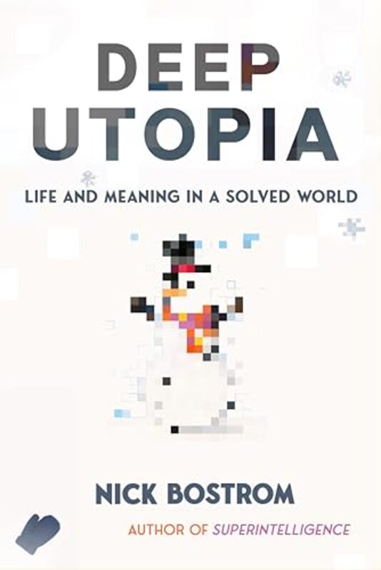 Deep Utopia by Nick Bostrom-Hardcover