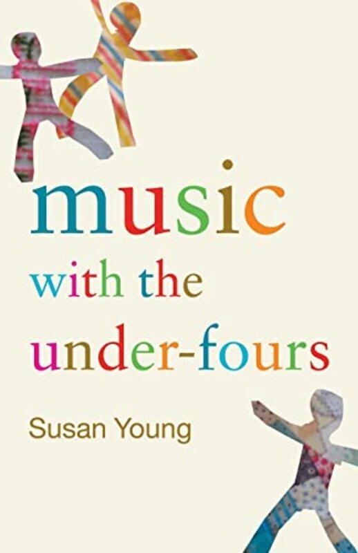 

Music With The Underfours by Susan (Centre for Research in Early Childhood, UK) Young-Paperback