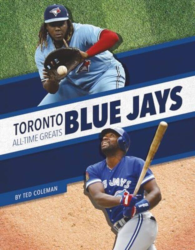 

Toronto Blue Jays AllTime Greats by Julie King-Hardcover