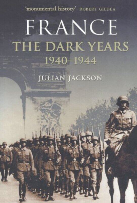 

France The Dark Years 19401944 by Julian , Queen Mary, University of London Jackson-Paperback