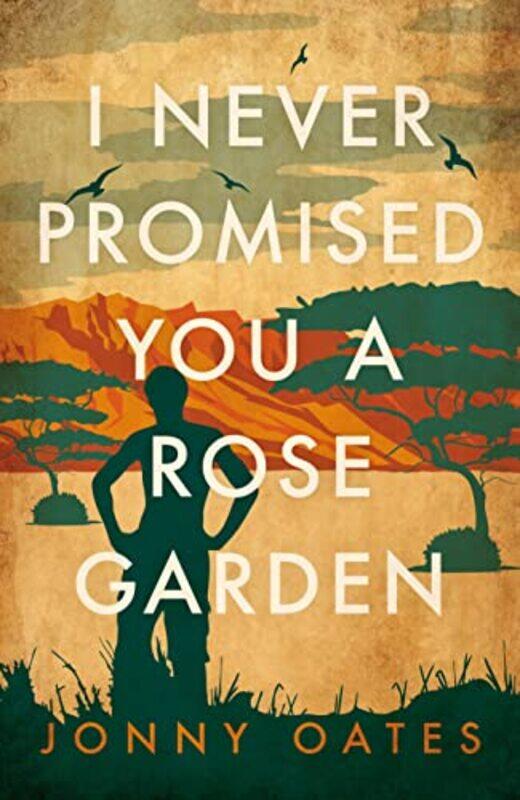 

I Never Promised You A Rose Garden by Jonny Oates-Hardcover