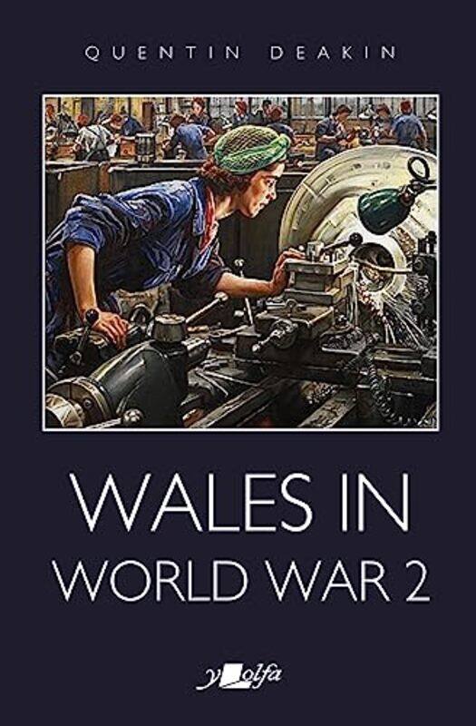 

Wales In World War 2 by Quentin Deakin-Paperback