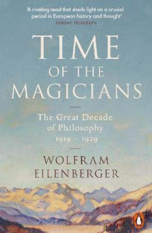 

Time of the Magicians: The Great Decade of Philosophy, 1919-1929,Paperback,ByEilenberger, Wolfram