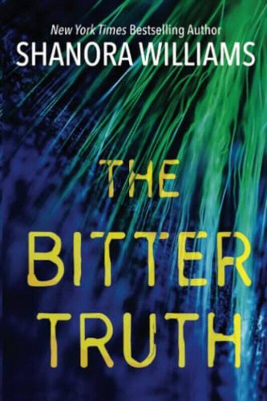 

The Bitter Truth by Shanora Williams-Paperback