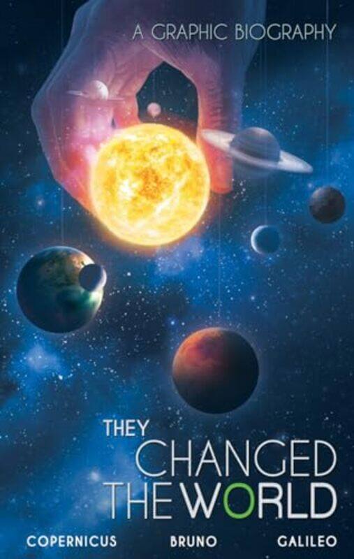 

They Changed the World CopernicusBrunoGalileo by Brian Long-Paperback