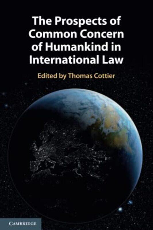 

The Prospects of Common Concern of Humankind in International Law by Eric Sarwar-Paperback
