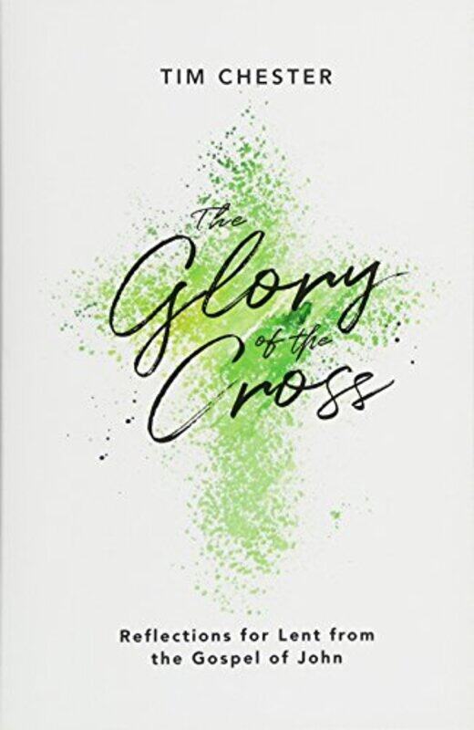 

The Glory Of The Cross by Tim Chester-Paperback