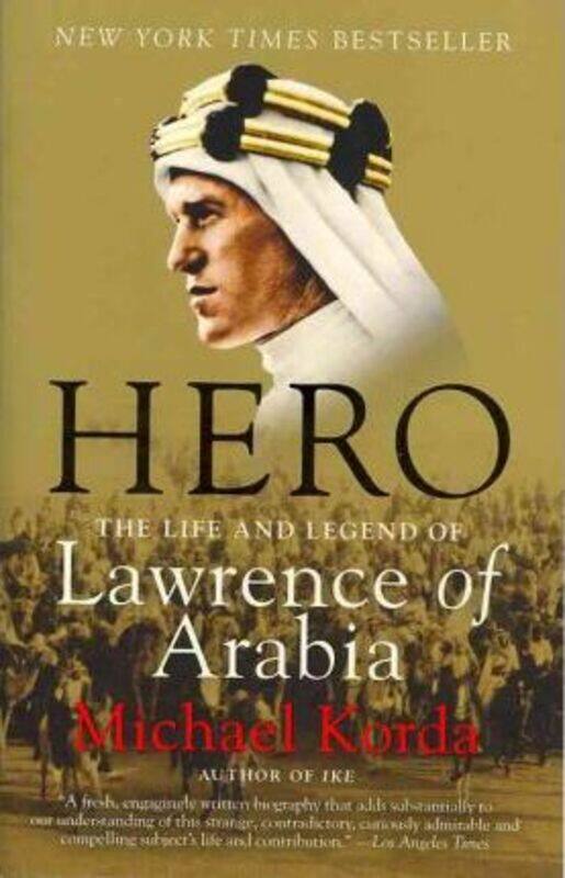 

Hero: The Life and Legend of Lawrence of Arabia.paperback,By :Michael Korda